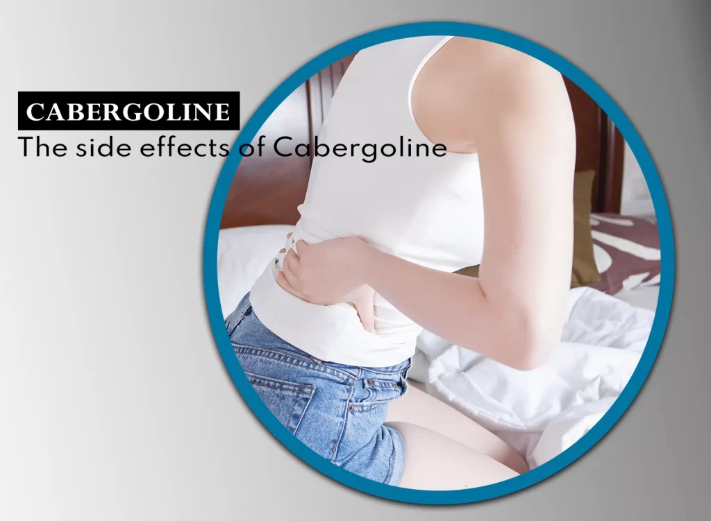 Side effects of Cabergoline