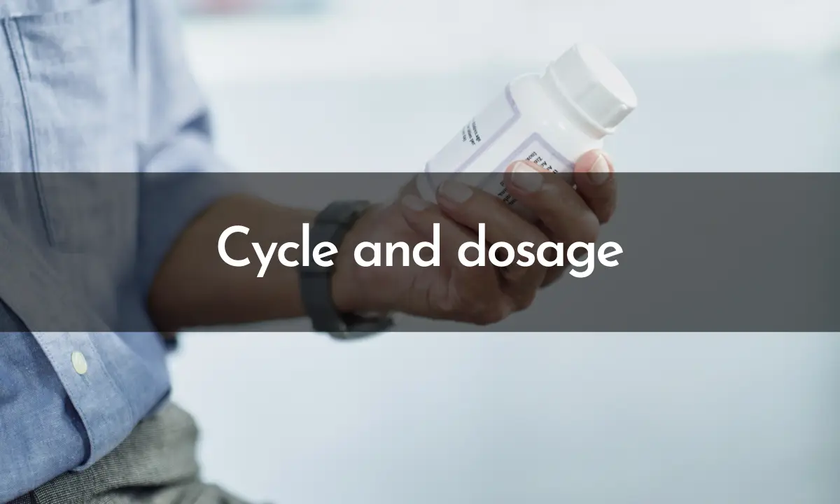 Cycle and dosage