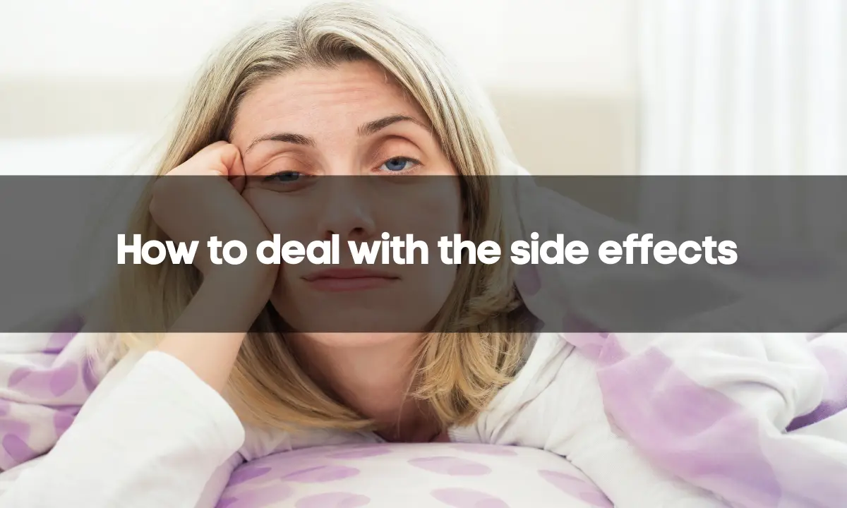 How to deal with the side effects